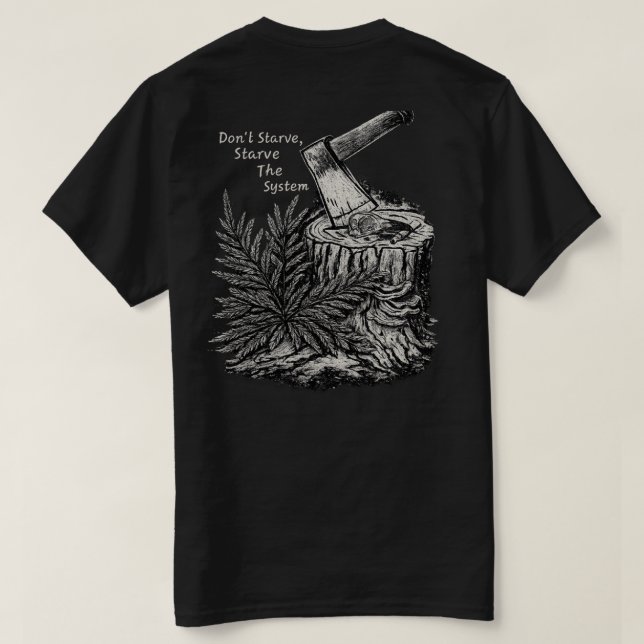 Não Passe Fome, Deixe o Sistema com Fome Camiseta  (Verso do Design)