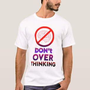 Não pense demais, Camiseta Tipográfica Motivaciona