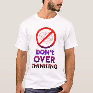 Não pense demais, Camiseta Tipográfica Motivaciona