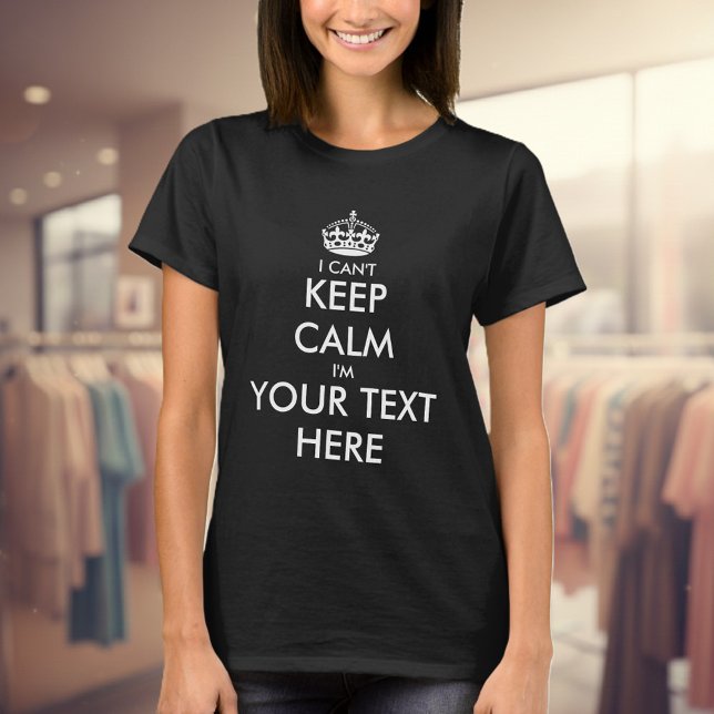 Não posso ficar calmo de camisa para mulheres | Pe (Custom keep calm shirt for women)