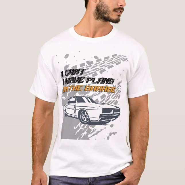 Não Posso Ter Planos Na Camisa De Garagem (Frente)
