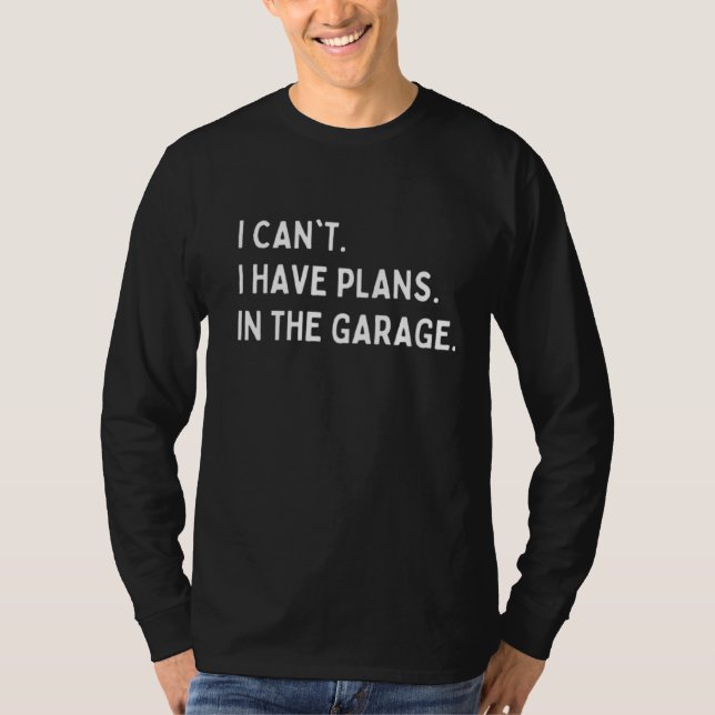 Não posso ter planos na camiseta de garagem (Frente)