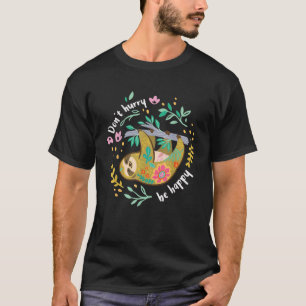Não se Apresse Seja Feliz, Camiseta de Preguiça En