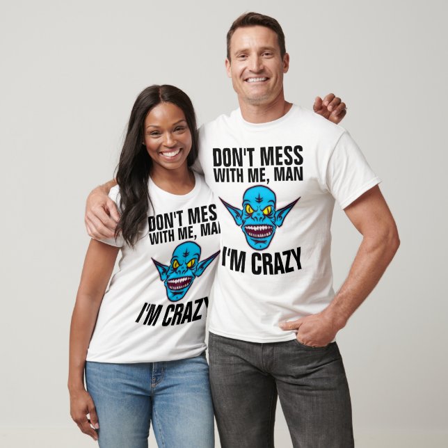 NÃO SE INCOMODE, EU SOU LOUCA, camiseta masculina (Unissex)