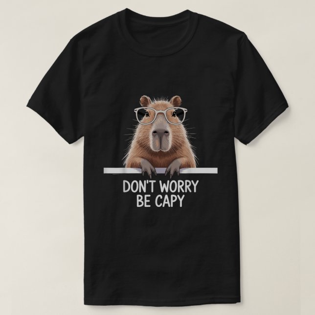 Não se preocupe com a camisa de Capy Capy Engraçad (Frente do Design)