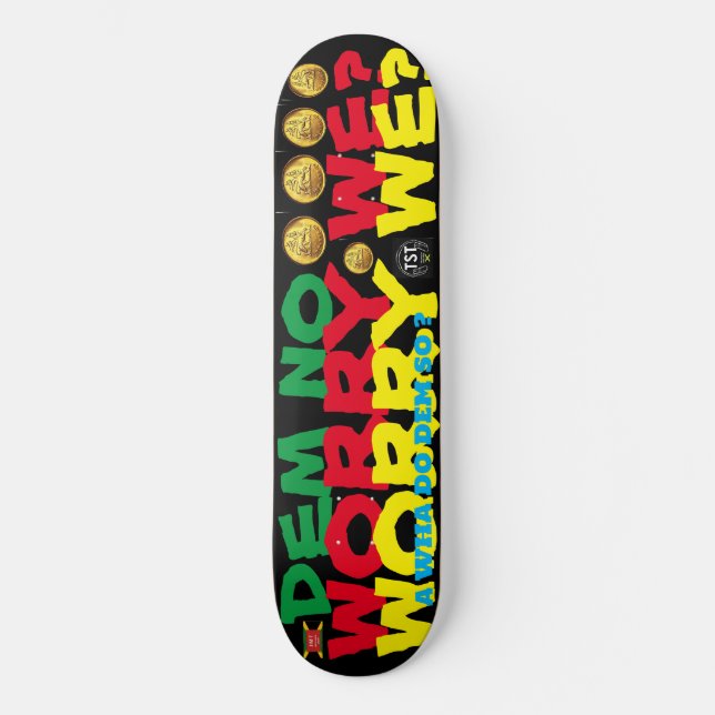 NÃO SE PREOCUPE NÓS ? 8 1/4" Deck de Skate (Frente)