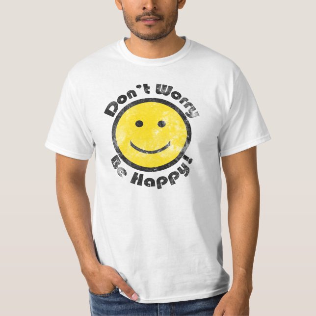 Não se preocupe, seja feliz com a camiseta (Frente)
