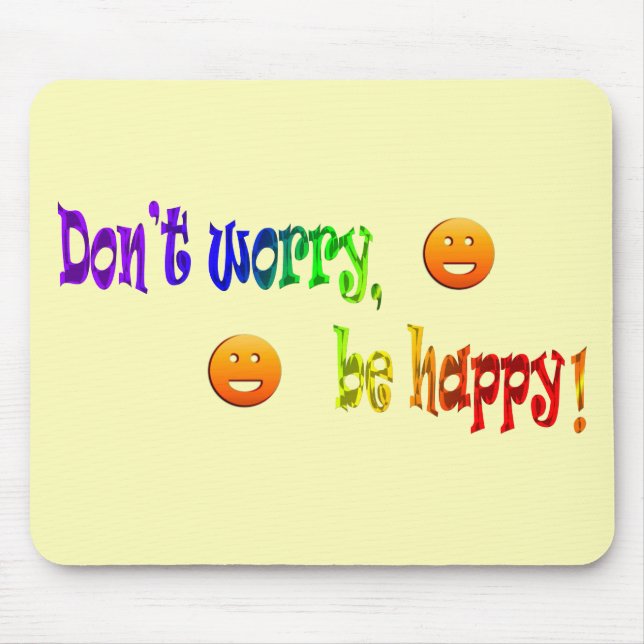 Não se preocupe, seja feliz! Mousepad (Frente)