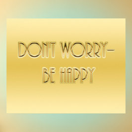 Não se preocupe. Seja feliz Poster