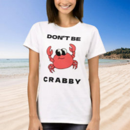 Não Seja Irritadiço | Camiseta Divertida com Caran