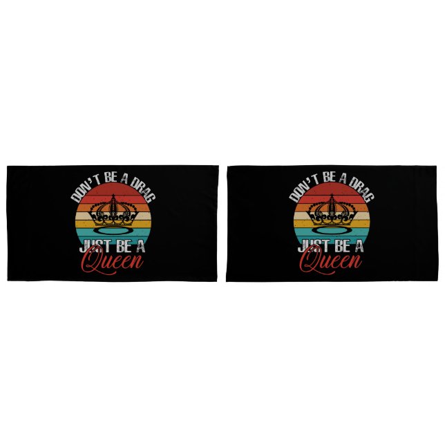 Não seja um Drag Pillowcase (Frente - conjunto)