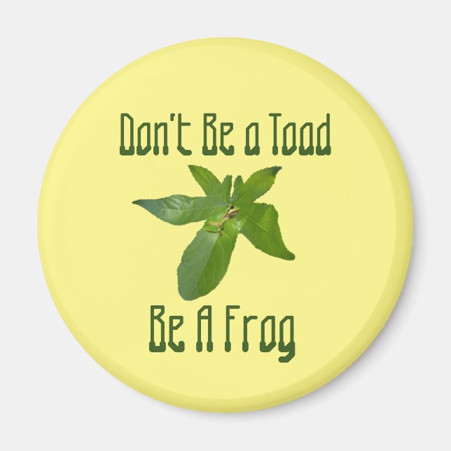 Não seja um sapo, seja um Sapo, Imã de geladeira (Frente)