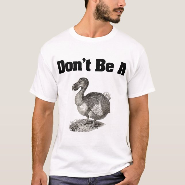 Não seja uma camisa do dodo (Frente)