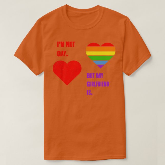 Não Sou Gay, Mas Minha Namorada É A Camisa LGBT Pr (Frente do Design)