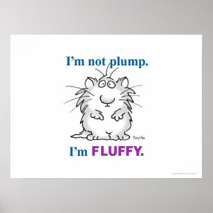 NÃO SOU PLUMP, SOU FLUFFY poster por Sandra Boynto