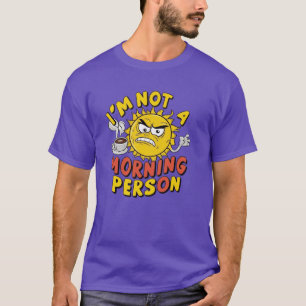 Não Sou uma Pessoa Matutina - Camiseta Divertida d