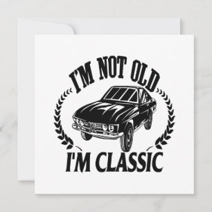 Não sou velho, sou clássico, carro engraçado
