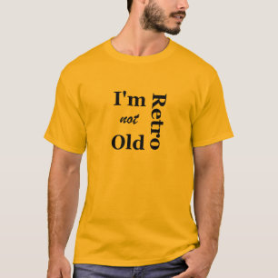 Não sou Velho sou Retro Camiseta