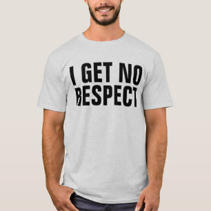 Não tenho respeito, camisetas engraçadas de homens