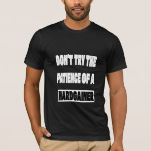 Não Teste a Paciência de uma Camiseta de Academia