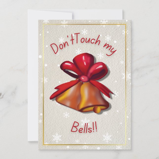 Não Toque Meus Sininhos" Cartão de Natal Divertido (Frente)