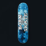 Nascer ao grafite azul de skate com cor d'água azu<br><div class="desc">Legal skateboard com um belo fundo azul de aquarela com o texto "Nascer a skate" numa letra branca de grafite moderno.</div>