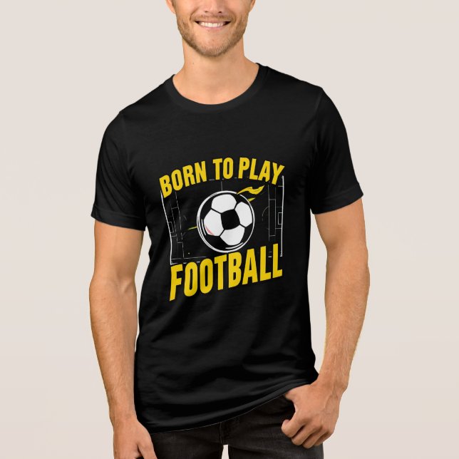 "Nascer de jogar futebol T-Shirt" (Frente)