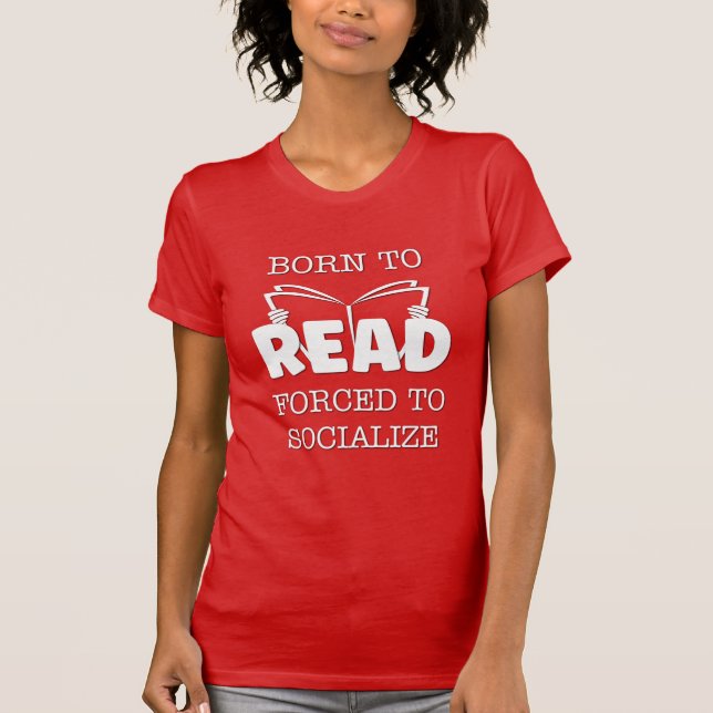 Nascer de leitura forçada a socializar a camiseta (Frente)