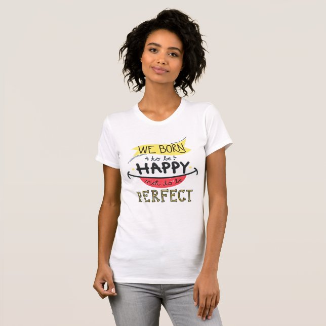 Nascer de ser feliz, não perfeito - Camisa retrô (Frente Completa)