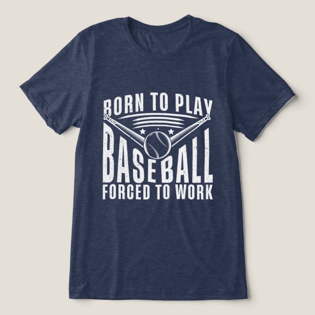 Nascer Para Jogar Baseball Forçado A Trabalhar (Design frontal)