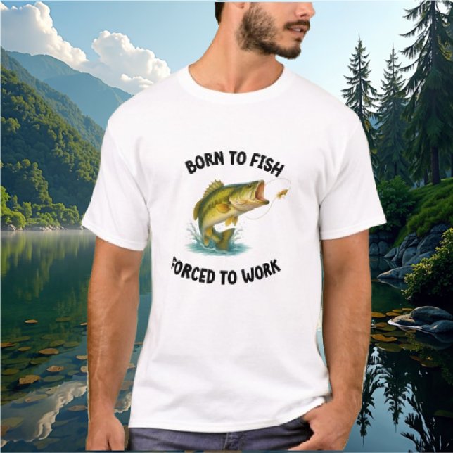 Nascer para Peixe, Forçado a Trabalhar Camisa (Criador carregado)