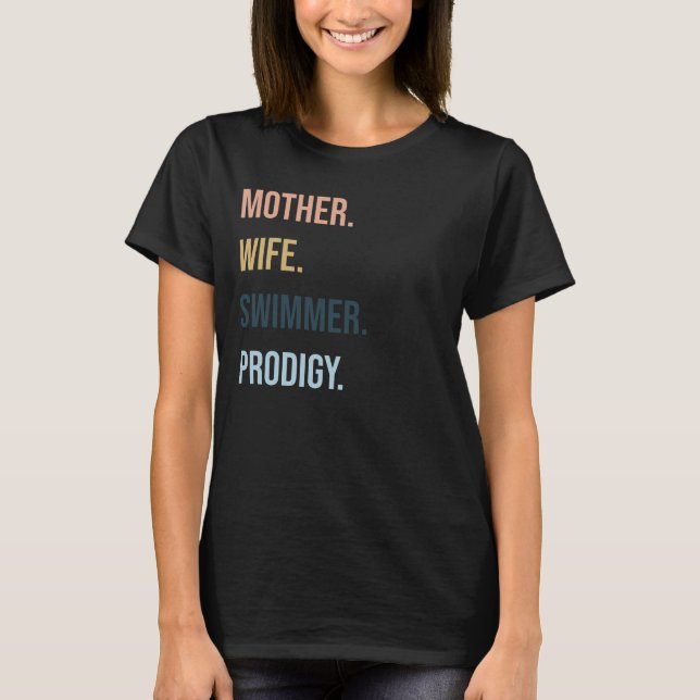 Natação Prodígio: Mãe. Esposa. Nadador. Camiseta (Frente)