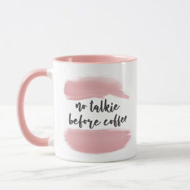 Nenhum Talkie antes do café - caneca cor-de-rosa