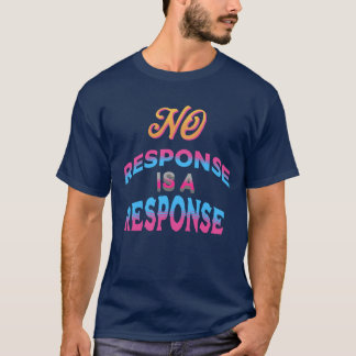 Nenhuma Resposta É Uma Resposta Camiseta Divertida