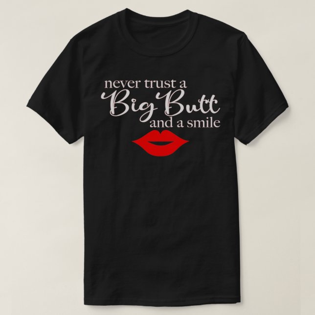 Never Trust A Big Butt & A Smile Pullover  (Frente do Design)