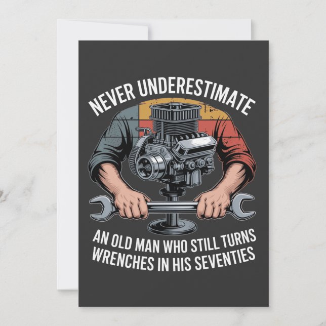 Never Underestimate a Man Still Turning Wrenches  (Frente)