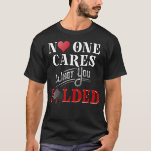 Ninguém se Importa com o que Você Dobrou Camiseta
