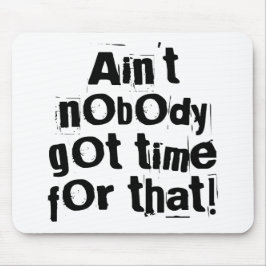 Ninguém tem tempo para aquele Mousepad