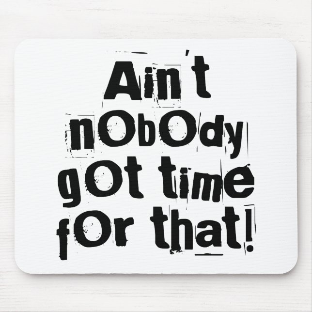 Ninguém tem tempo para aquele Mousepad (Frente)