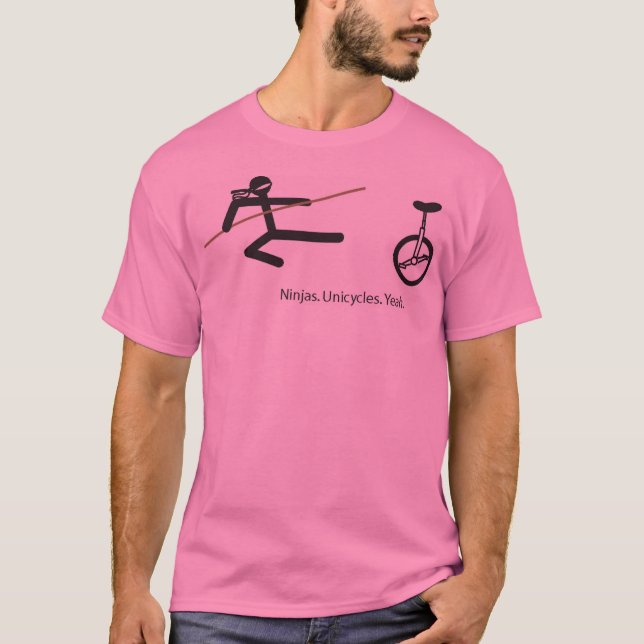 "Ninjas. Unicycles. Yeah." Camisa no rosa (Frente)