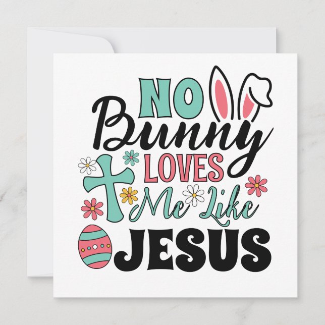 No Bunny Loves Me Like Jesus Greeting Card (Frente)