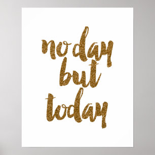 "No Day but Today", Brussel Poster de Citação Moti