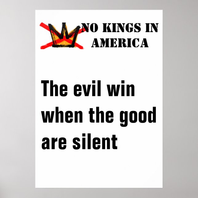 No Kings poster - Evil Wins When Good Are Silent (Frente)