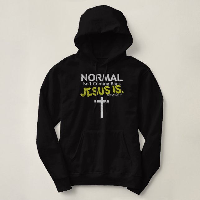 Normal Não Está Voltando Jesus É Camiseta (Frente do Design)