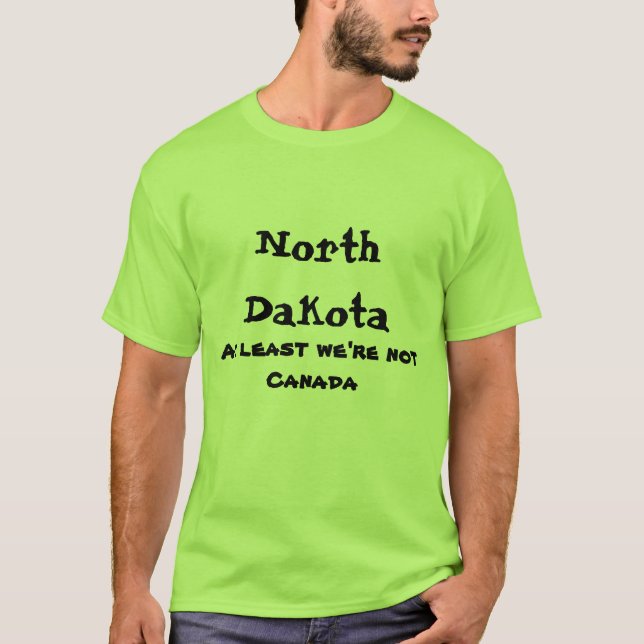 North Dakota pelo menos nós não somos camisa de (Frente)