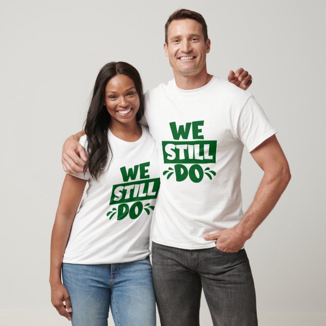Nós Ainda Fazemos - Camiseta de Aniversário (Unissex)