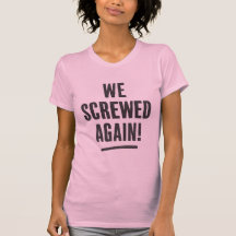 " Nós erramos novamente " Camiseta Tipográfica