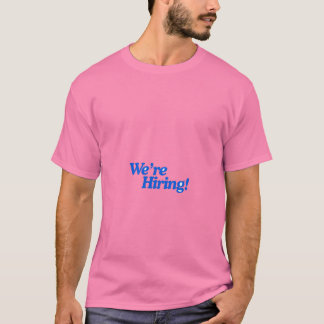 Nós Estamos Contratando Camiseta | Citação Engraça