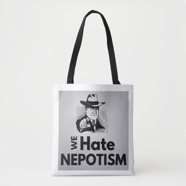 Nós odiamos o nepotismo - Tote Bag (Frente)