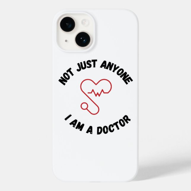 Not Just Anyone – I Am a Doctor iPhone Case (Verso)